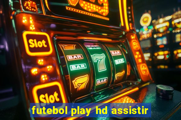 futebol play hd assistir